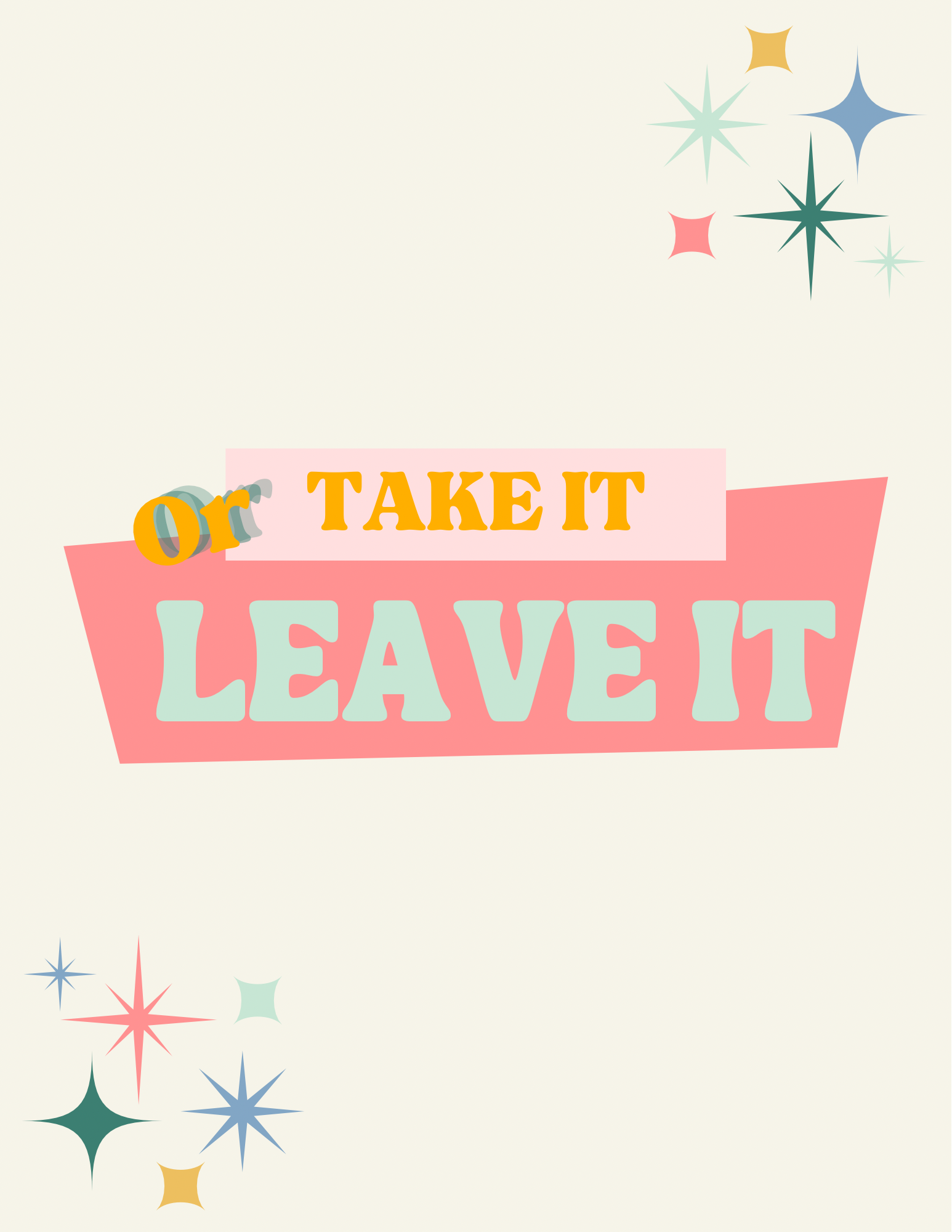 Take it or Leave it!
